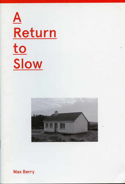 A Return to Slow – Max Berry